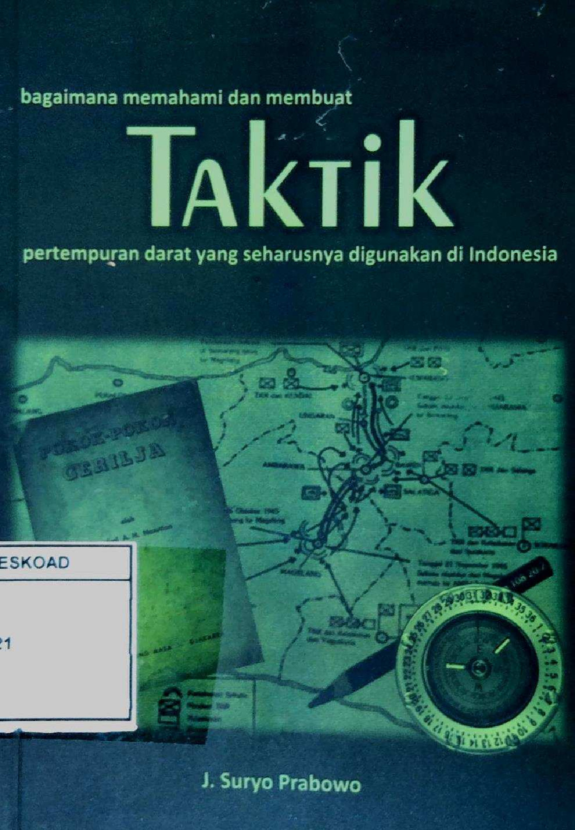 Bagaimana Memahami Dan Membuat Taktik Pertempuran Darat Yang Seharusnya Digunakan Di Indonesia
